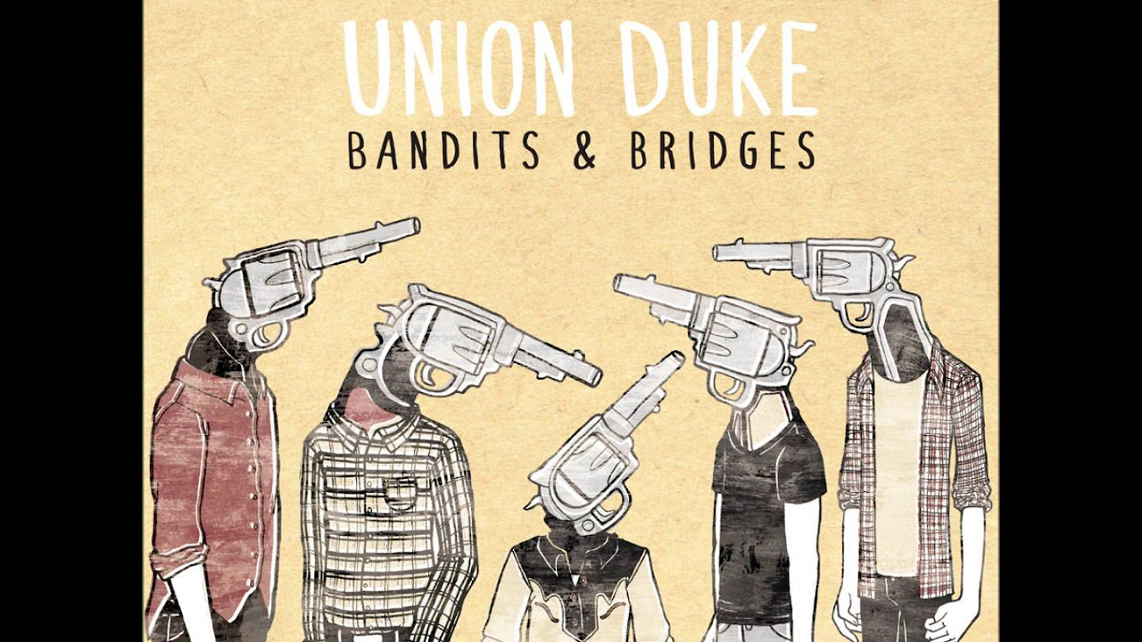 9 - I Don't Love You (Bandits & Bridges) by Union Duke