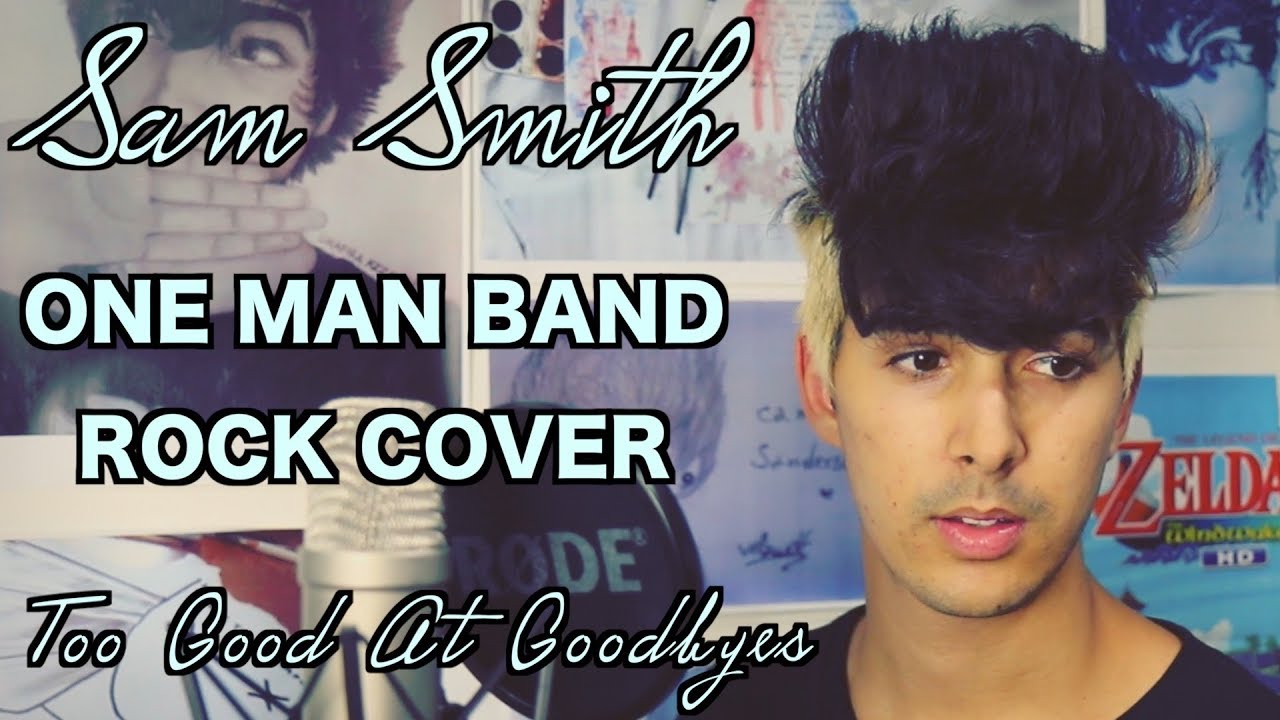 Sam Smith | Too Good At Goodbyes | Rock Cover