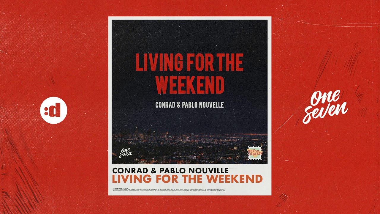 Conrad & Pablo Nouvelle - Living For The Weekend