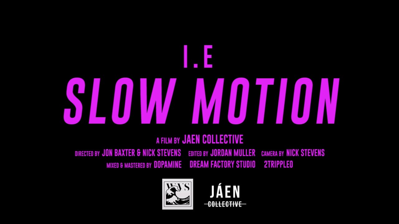 I.E. - Slow Motion (Prod. DOPAM!NE)