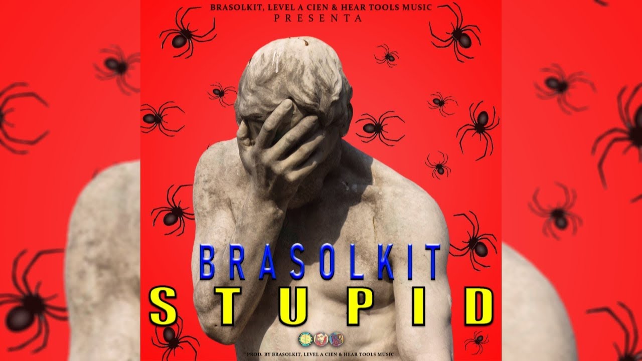 Brasolkit - Stupid (Video Oficial)