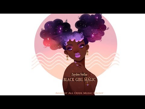 Zayden Stellar - Black Girl Magic (Extended Version)