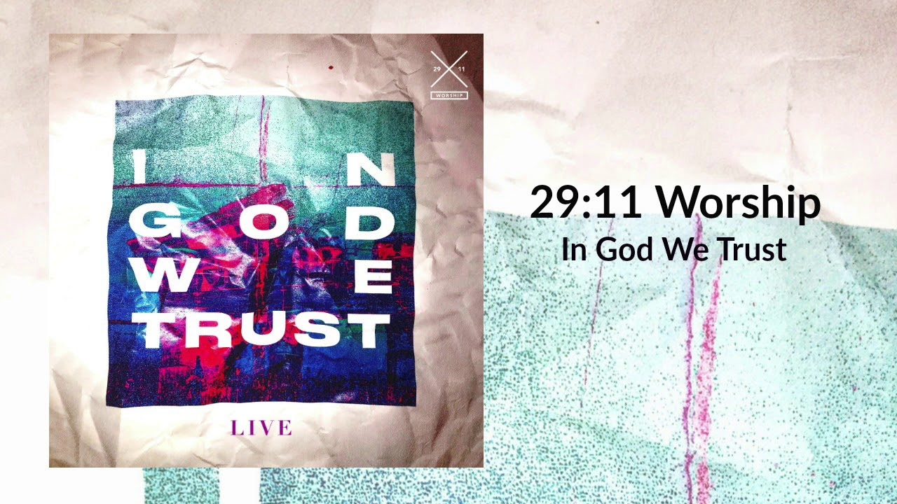 29:11 Worship - "In God We Trust" Live