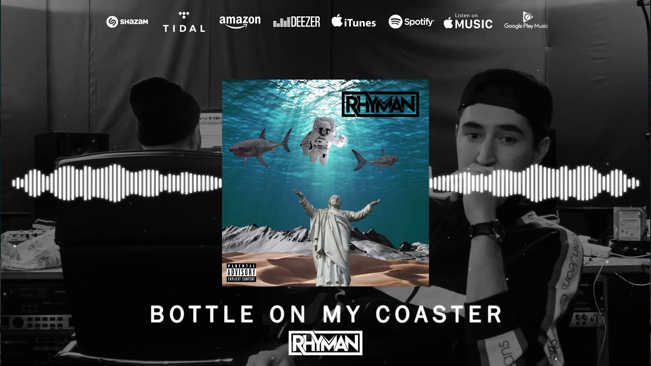 RHYMAN - Bottle On My Coaster