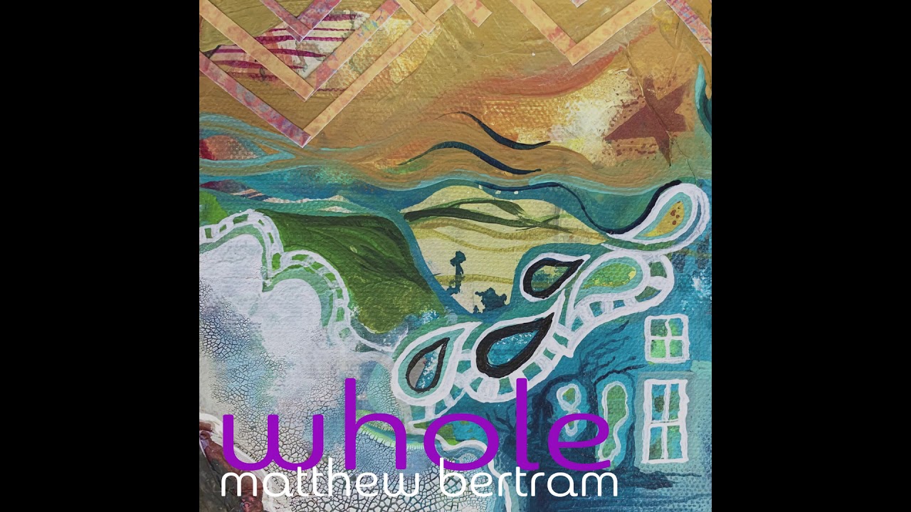Matthew Bertram - Whole (Official Audio)