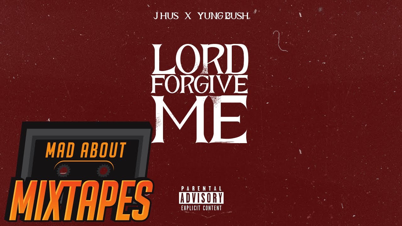J Hus feat. Yung Bush - Lord Forgive Me #MadExclusive | Mixtape Madness