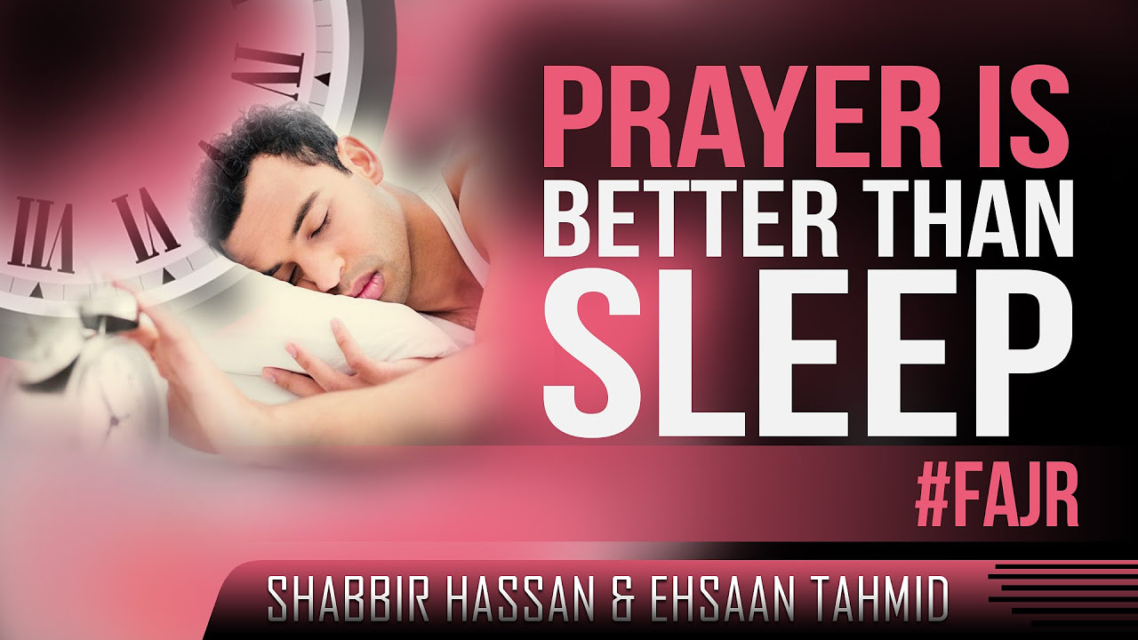 Prayer Is Better Than Sleep ᴴᴰ ┇ #Fajr - Spoken Word ┇ by Shabbir & Ehsaan ┇ TDR Production ┇