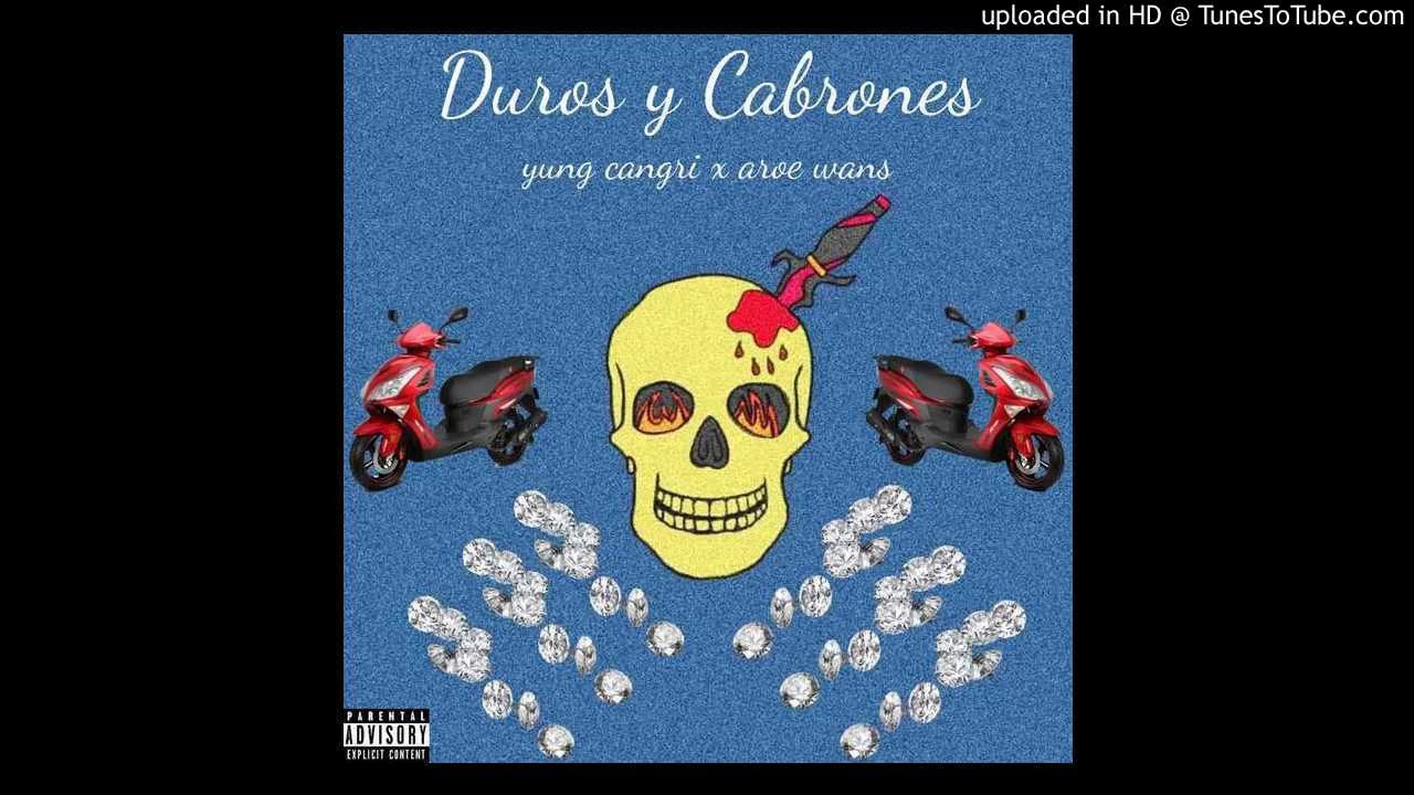 Yung Cangri ft Aroe Wans - Duros & Cabrones