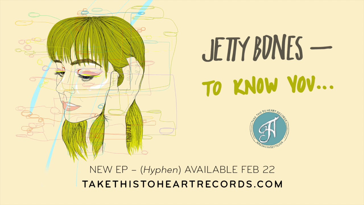 Jetty Bones - "To Know You..."