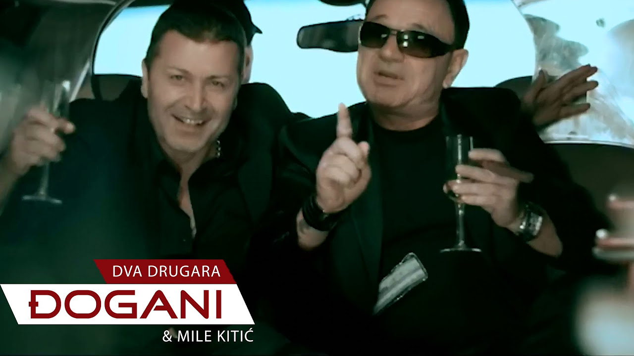 ĐOGANI ft. Mile Kitić - Dva drugara - Official video HD