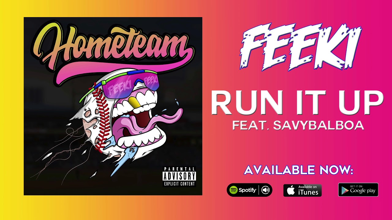 Feeki - Run It Up Feat. Savybalboa (HOMETEAM)