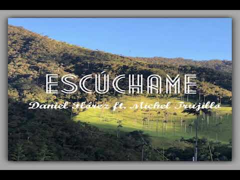Daniel Flórez - Escúchame ft. Michel Trujillo (prod. by MrMusic)