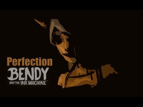 Bendy And The Ink Machine Song ▶ "Perfection" ▶ Original