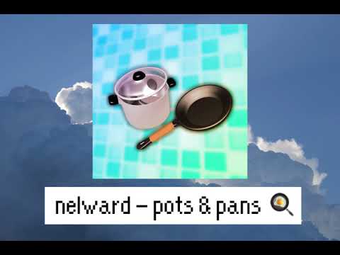 nelward - pots & pans 🍳
