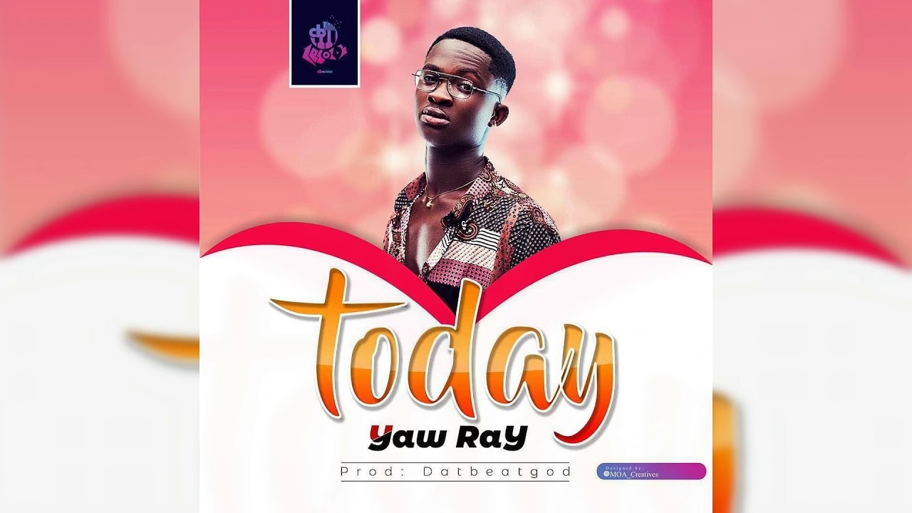 Yaw Ray - Today (Official Audio Slide)