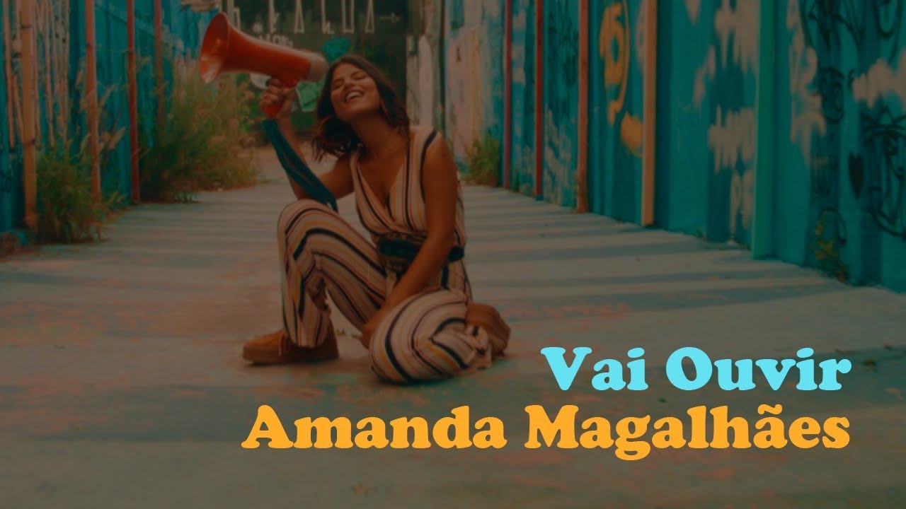 Amanda Magalhães - Vai Ouvir (Clipe Oficial)