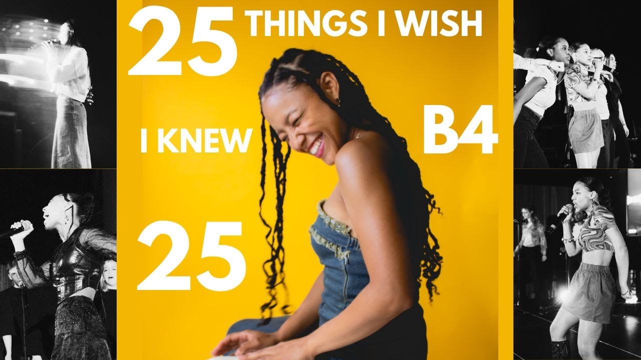 25 things I wish I knew before I turned 25 | Love, Productivity, Chasing Dreams, Having Fun