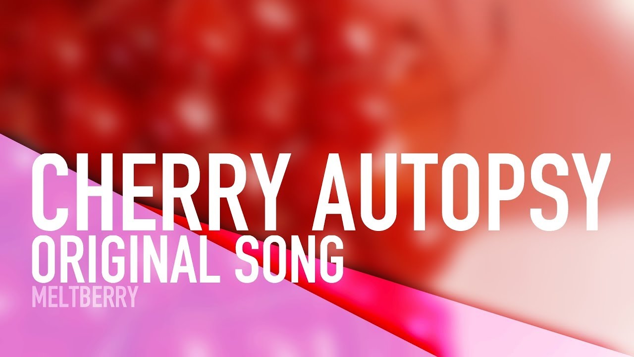 Meltberry - Cherry Autopsy