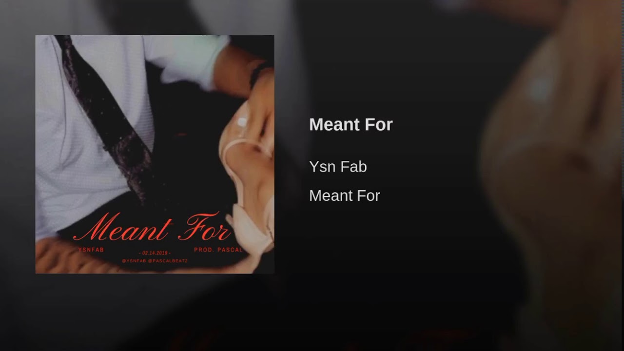 YSN Fab - "Meant For" (Official Audio)