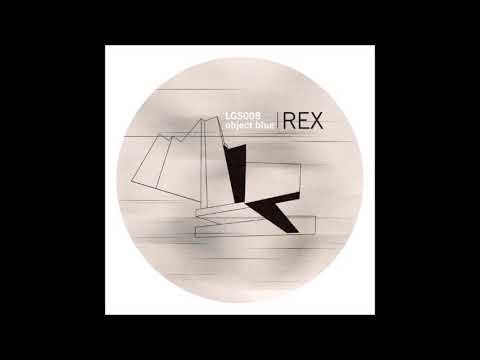 Object Blue - Chipping At The Kingdom - REX EP - [LGS008] - 2018