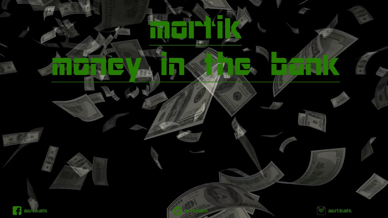 MORTIK - Money In The Bank (Audio)