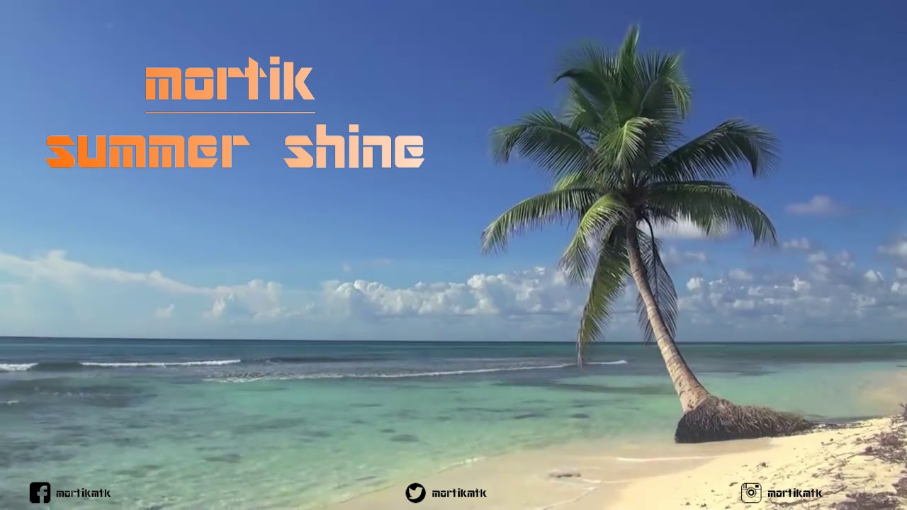 MORTIK - Summer Shine (Audio)