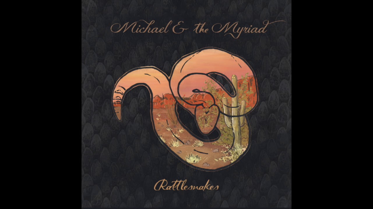 Michael & the Myriad - Rattlesnakes (Official Audio)