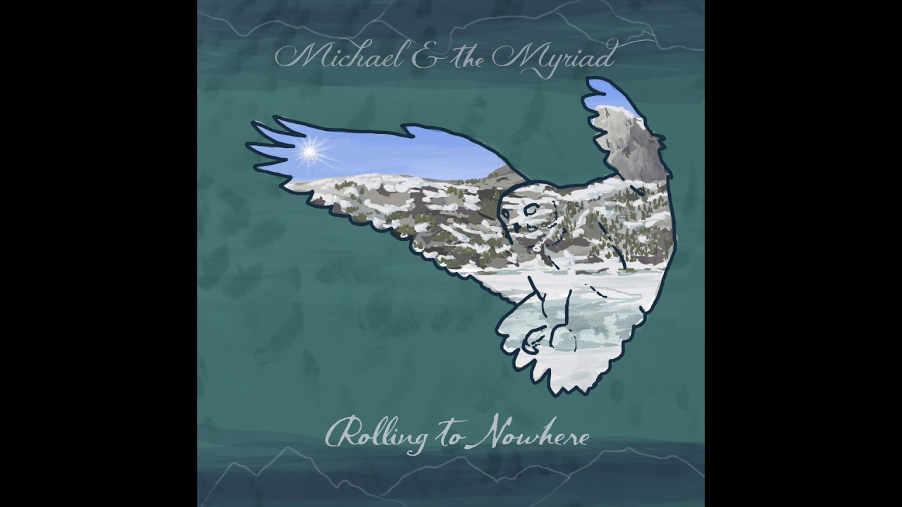 Michael & the Myriad - Rolling to Nowhere (Official Audio)