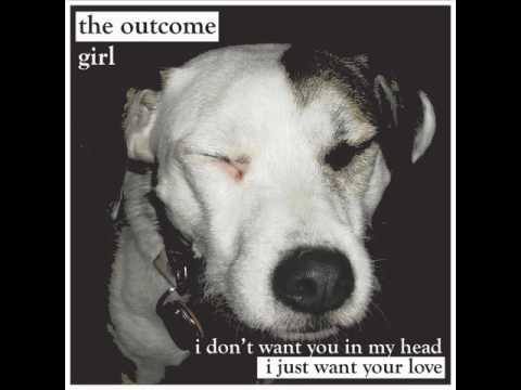 Girl (Clip) - The Outcome