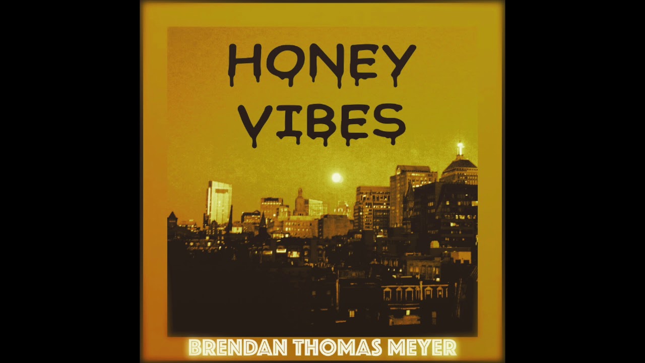 Brendan Thomas Meyer - Honey Vibes