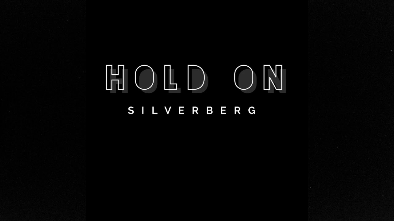 SILVERBERG - HOLD ON (Official Audio)