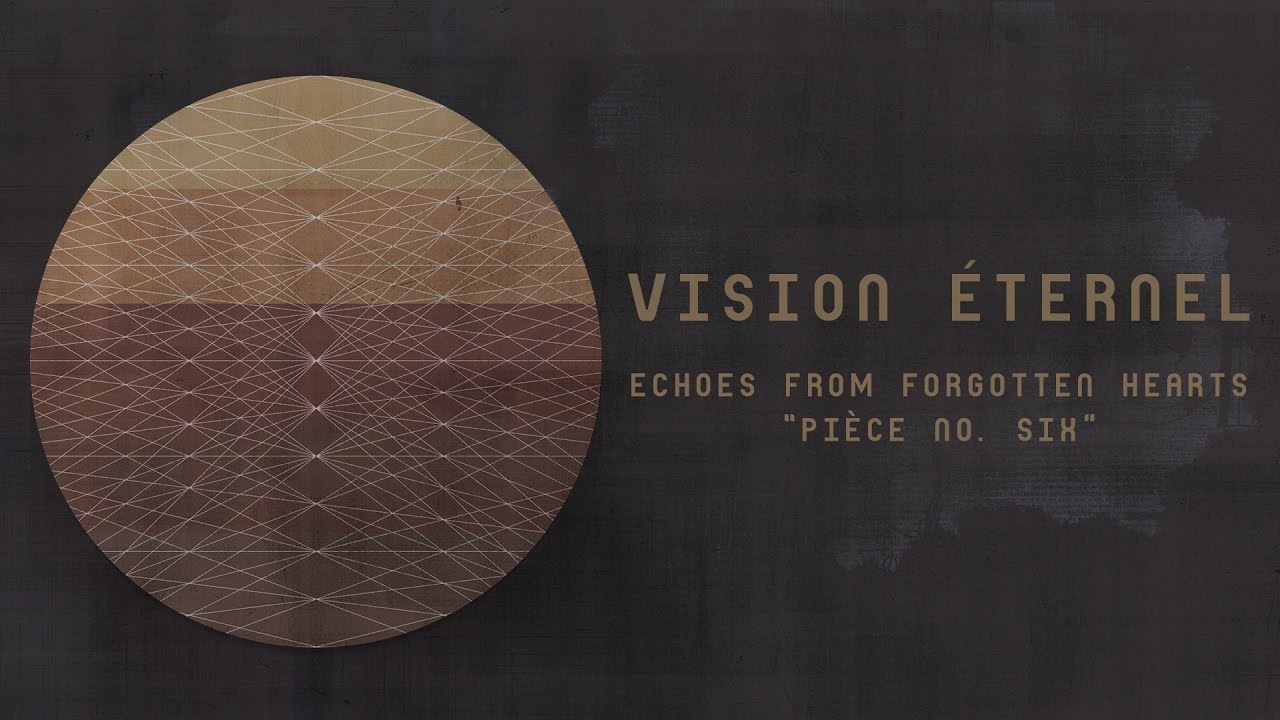 Vision Éternel - Pièce No. Six