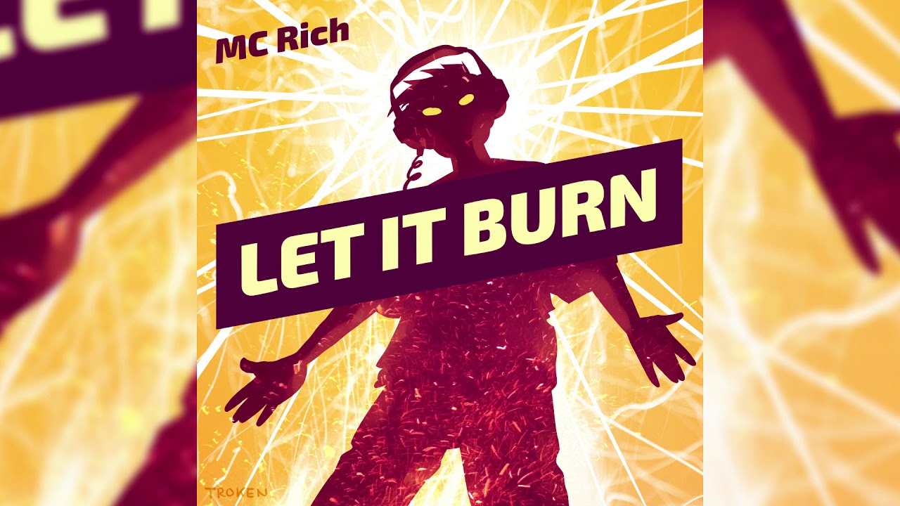MC Rich - Let it Burn [Official Audio]