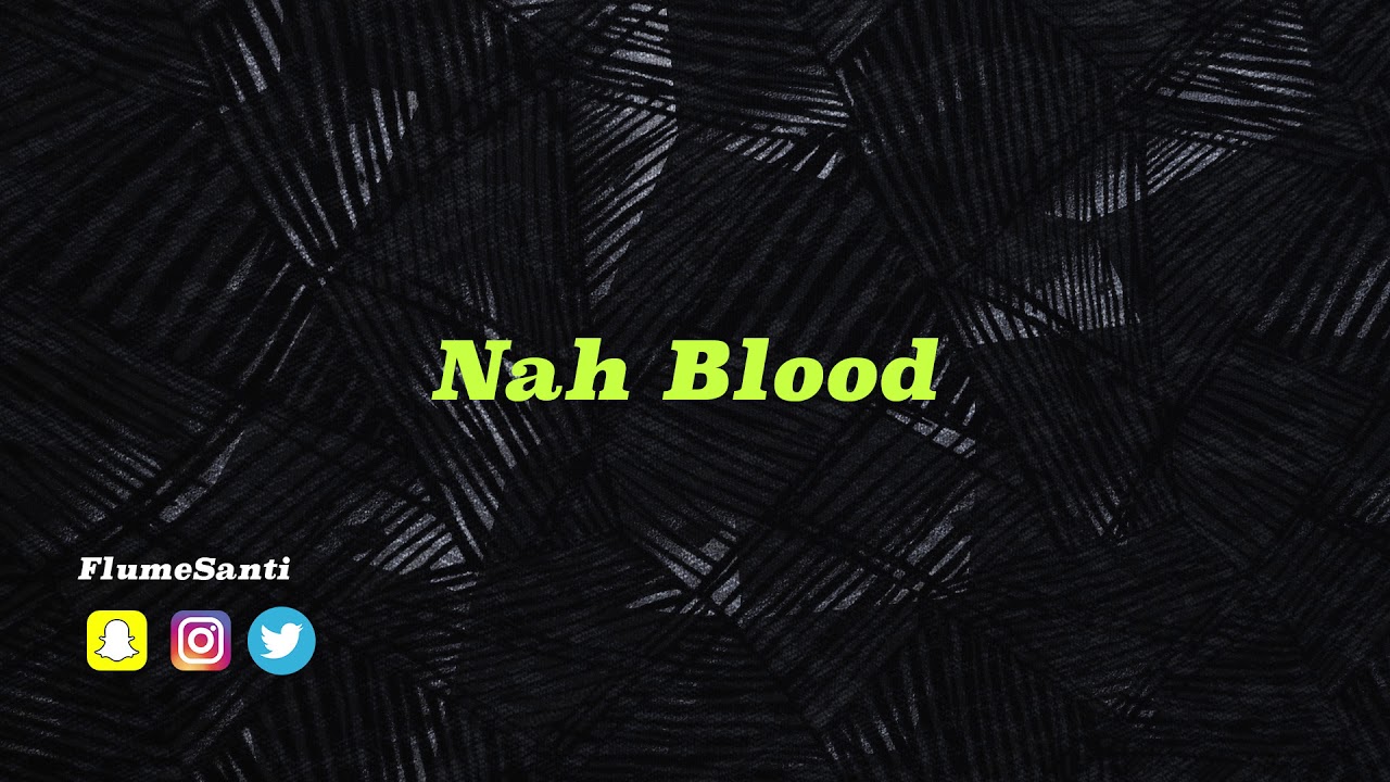 Flume Santi - Nah Blood [Prod. Santi ATH]