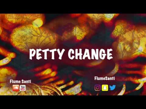 Flume Santi - Petty Change [Prod. Santi ATH]