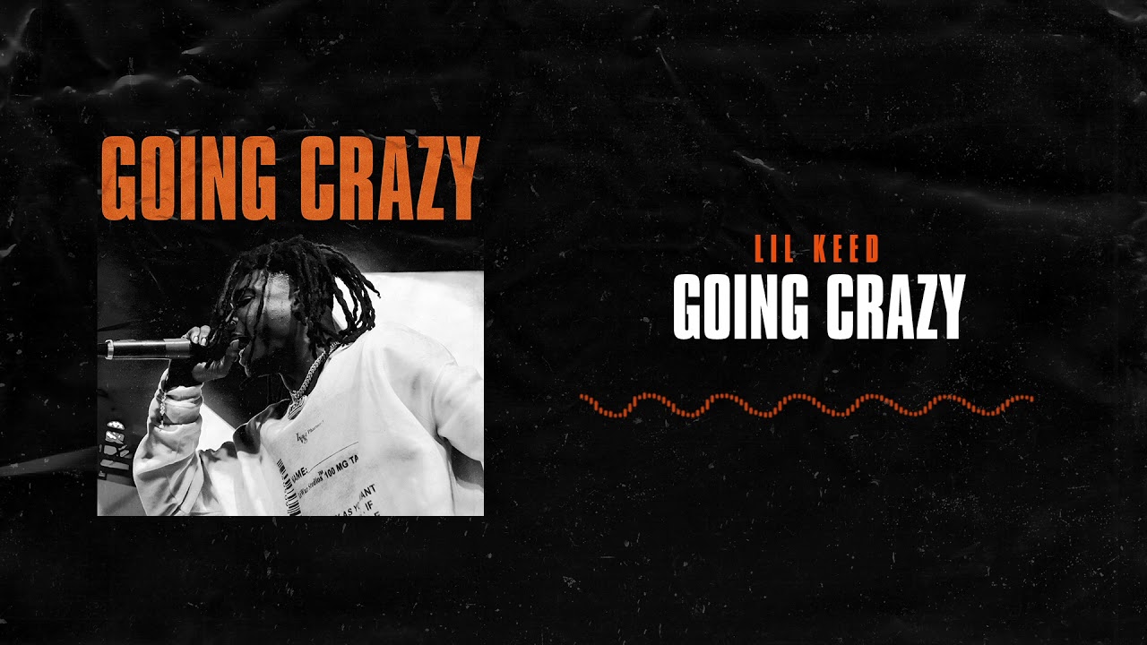Lil Keed - Going Crazy (Prod. Starboy & Rok)