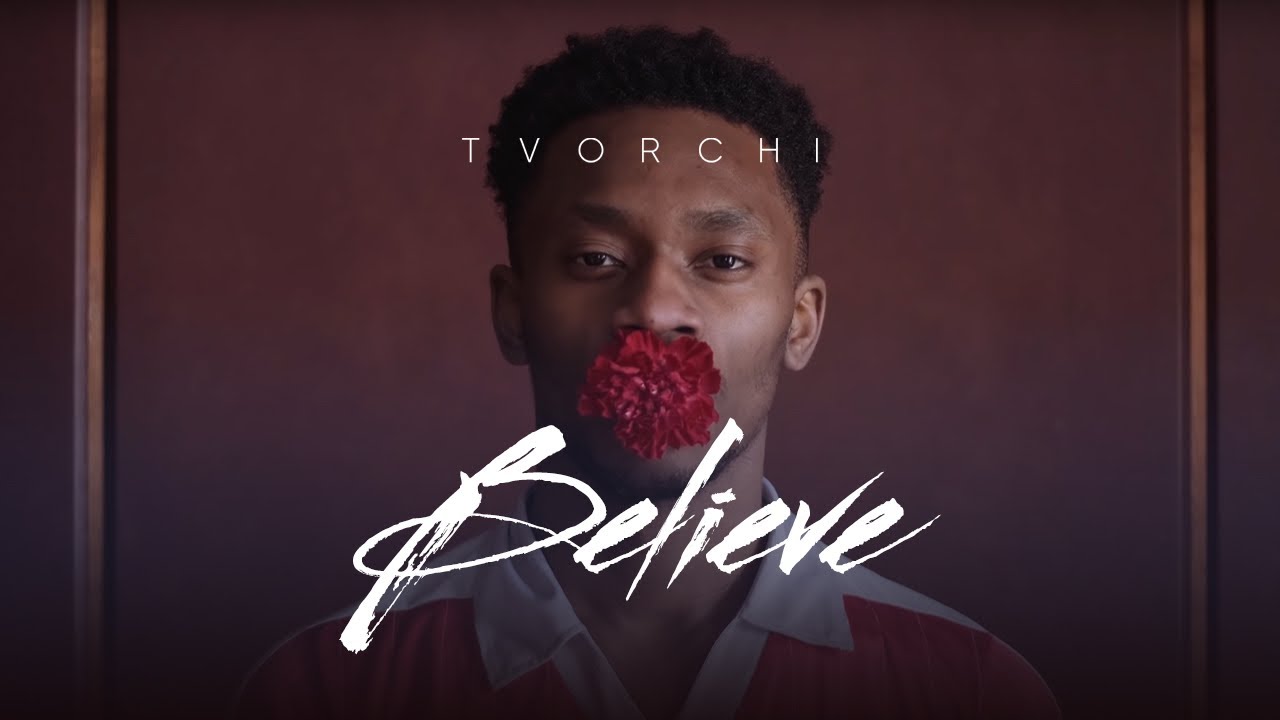 TVORCHI - Believe (Official Video)