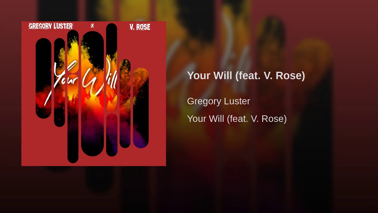 Gregory Luster ft. V. Rose - Your Will