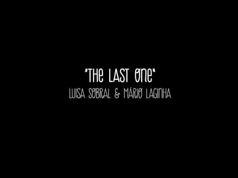 The last one - Luisa Sobral & Mário Laginha