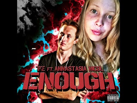 'Enough' - Tre Ft. Annastasia Nicol
