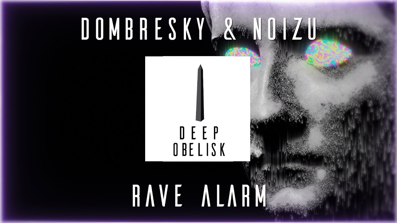 Dombresky & Noizu - Rave Alarm