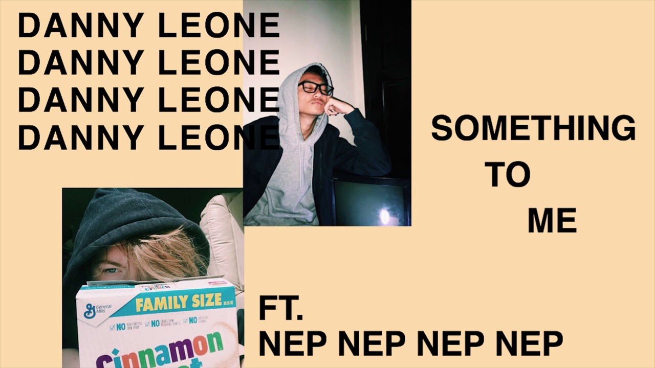 Danny Leone - Something to Me (feat. nep)