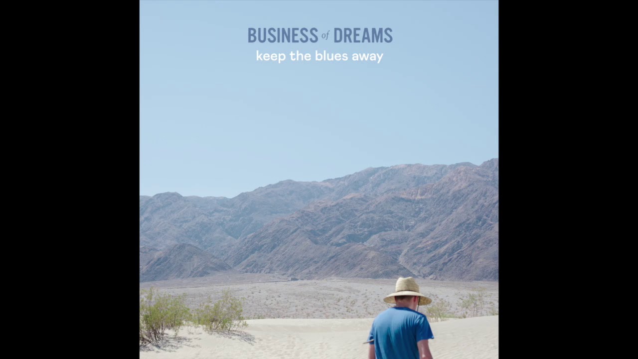 Business of Dreams - Keep The Blues Away