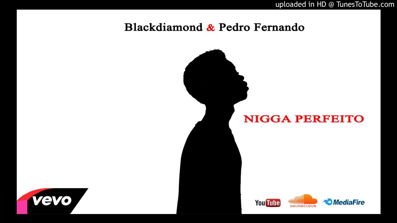Blackdiamond & Pedro Fernando - Nigga Perfeito (Áudio Oficial)