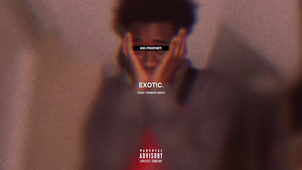 Kid Prophet - Exotic (feat. Froboii Dizzy) (Audio)