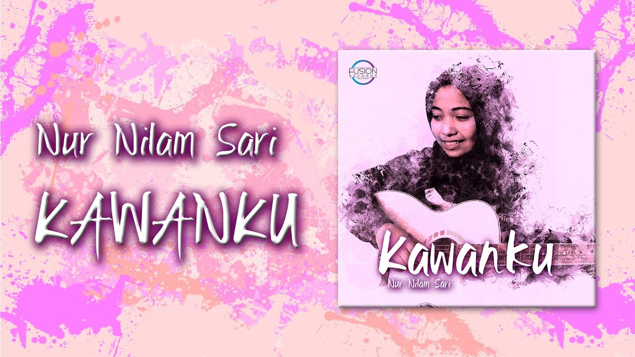 Nur Nilam Sari : Kawanku [Official Lyric Video]