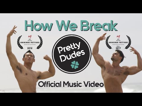 Matt Almodiel, Chance Calloway and Peter Su - How We Break ("Pretty Dudes" Anthem)