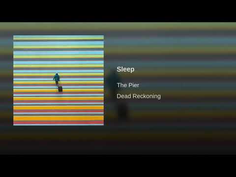The Pier - Sleep
