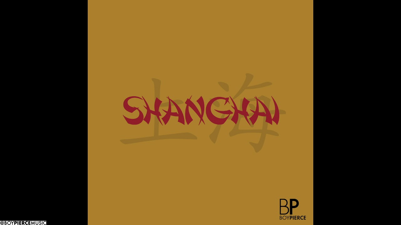 Boy Pierce - Shanghai