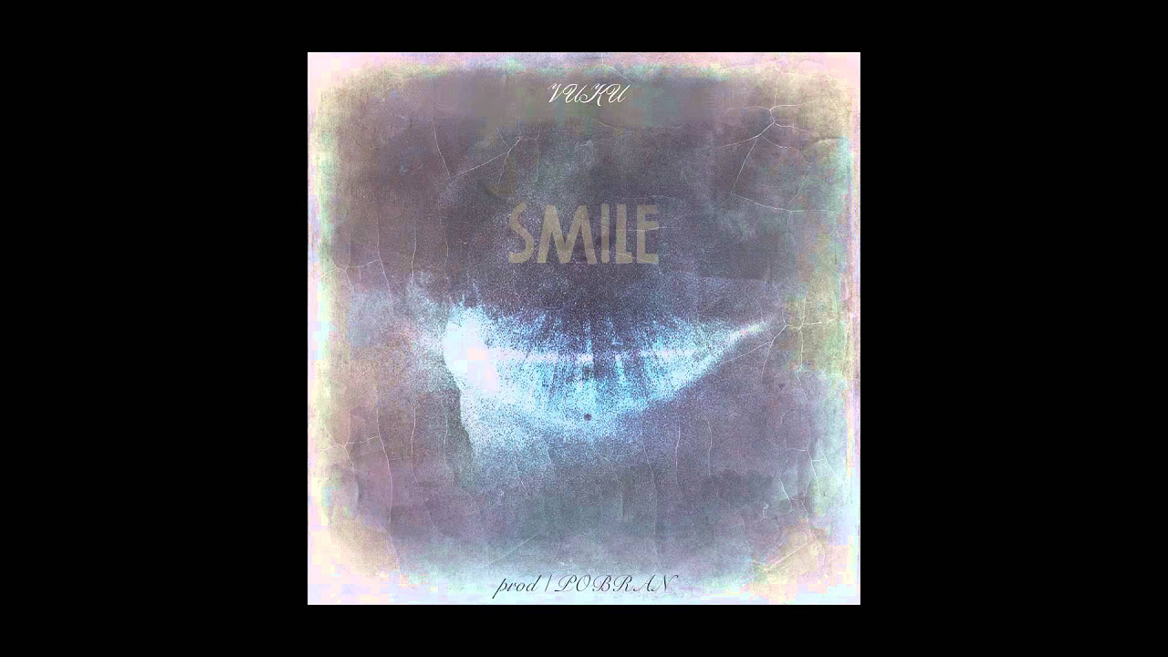 Vuku - Smile ( prod by POBRAN )